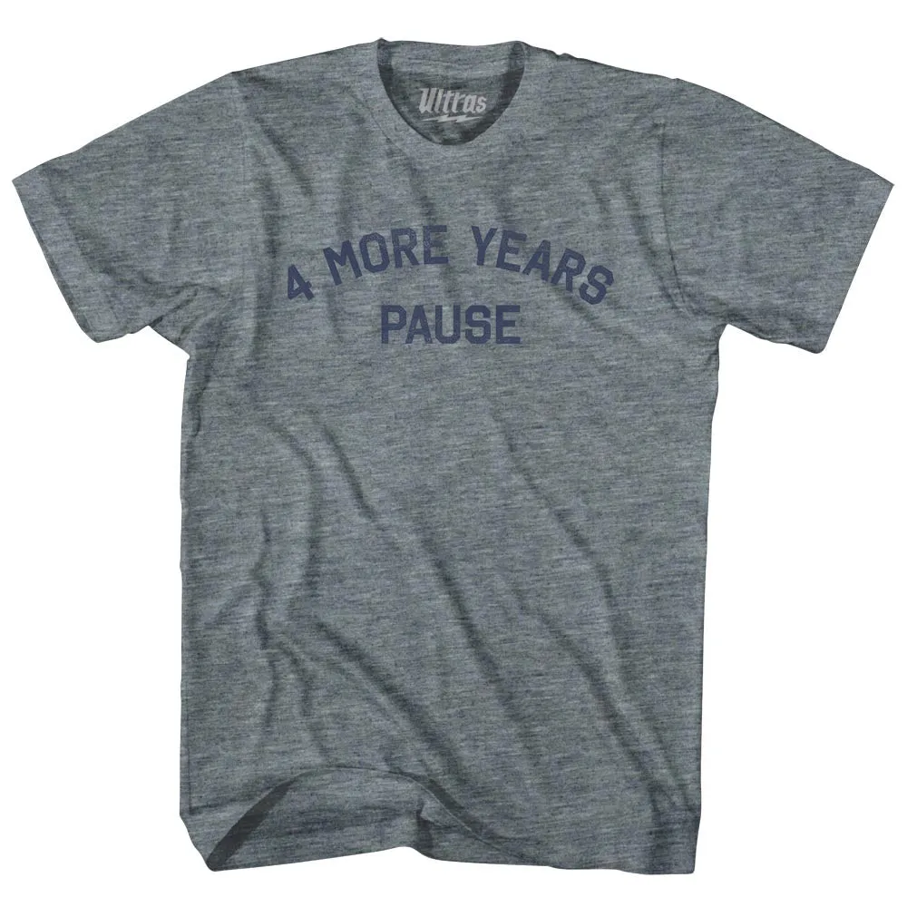 4 More Years Pause Womens Tri-Blend Junior Cut T-Shirt