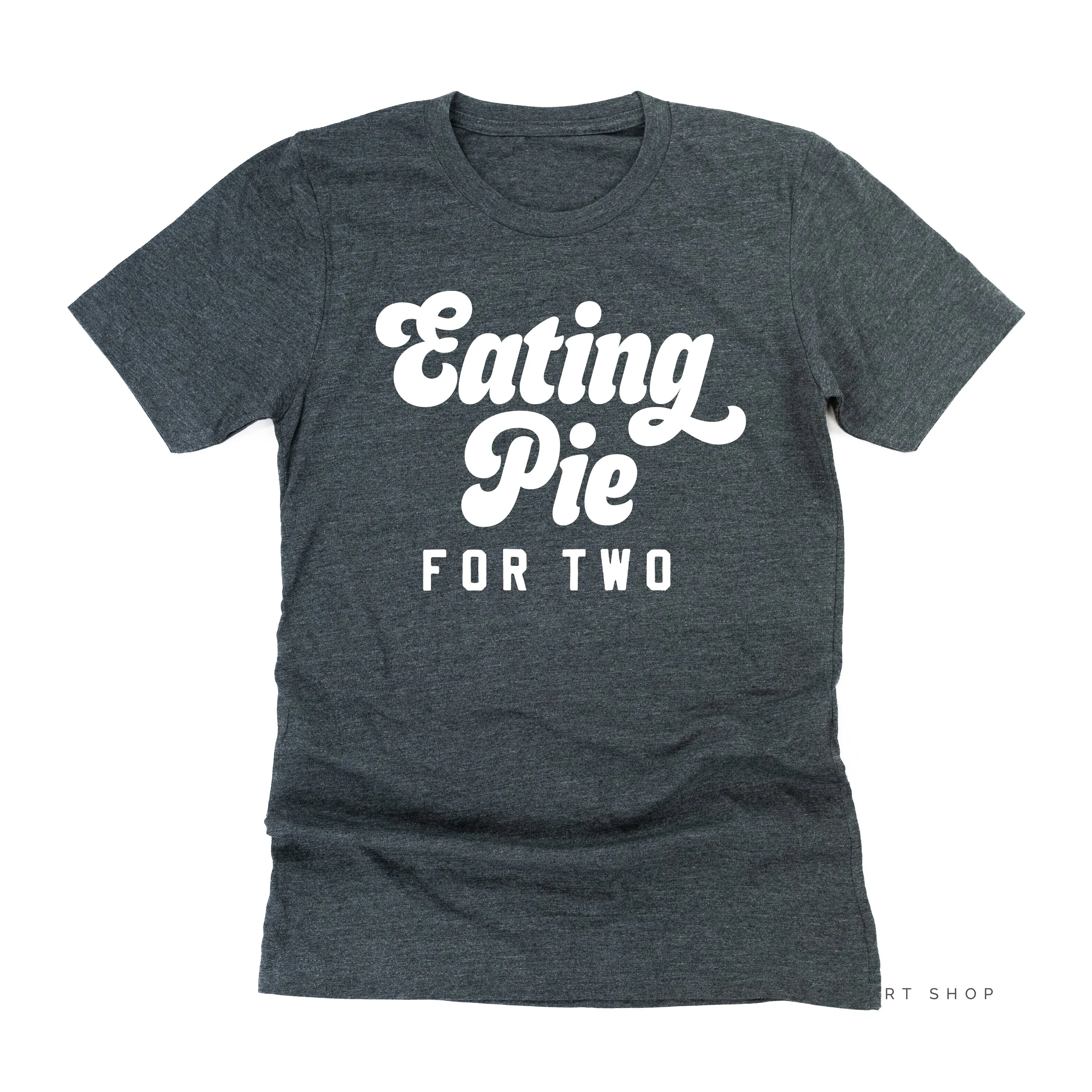 Eating Pie for Two - Unisex Tee